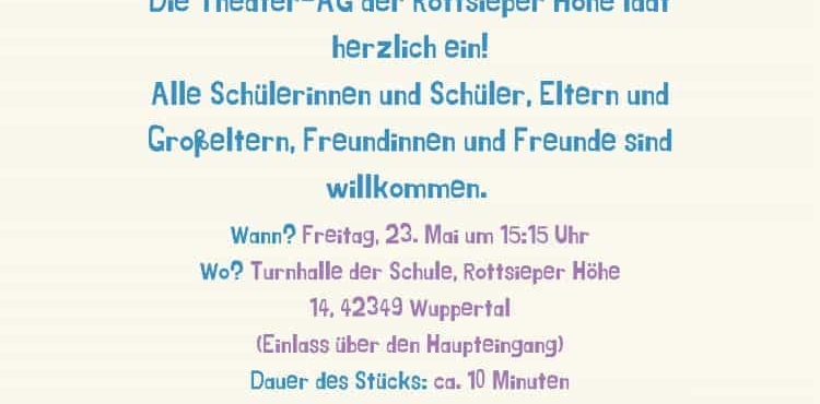 Die Theater AG der Rottsieper Höhe lädt herzlich ein!