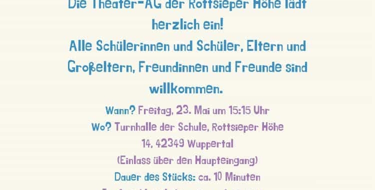 Die Theater AG der Rottsieper Höhe lädt herzlich ein!